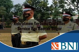 rekrutmen terbaru customer service bni daerah bogor 1753688178