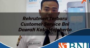 rekrutmen terbaru customer service bni daerah kota mojokerto 1753860739