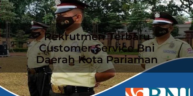 rekrutmen terbaru customer service bni daerah kota pariaman 1753860378