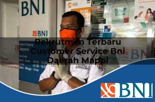 rekrutmen terbaru customer service bni daerah mappi 1753709897