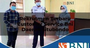 rekrutmen terbaru customer service bni daerah situbondo 1753549084
