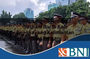 rekrutmen terbaru satpam bni di kab bengkayang kalimantan barat terbaru 1753909827