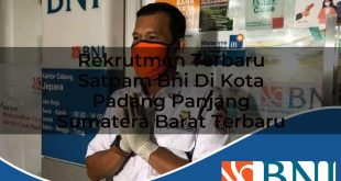 rekrutmen terbaru satpam bni di kota padang panjang sumatera barat terbaru 1753910787