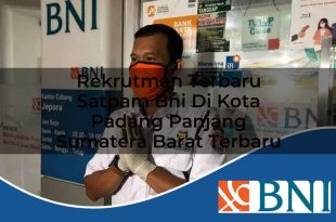 rekrutmen terbaru satpam bni di kota padang panjang sumatera barat terbaru 1753910787